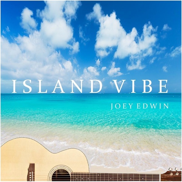 Joey Edwin - Island Vibe (2017)
