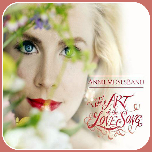 Annie Moses Band - The Art Of The Love Song (2016)